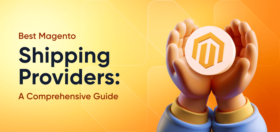 Best Magento Shipping Providers: A Comprehensive Guide