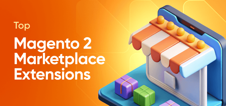 Best Magento Marketplace Extensions to Enhance Your E-Commerce Store