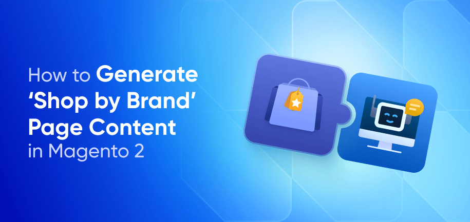 Automate Brand Page Content in Magento 2: Shop by Brand x AI Content Generator