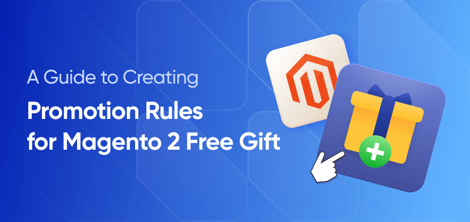 Promotion Rules for Magento 2 Free Gift