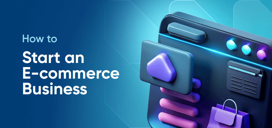 How to Start Your Own Online Store: A Complete E-commerce Guide