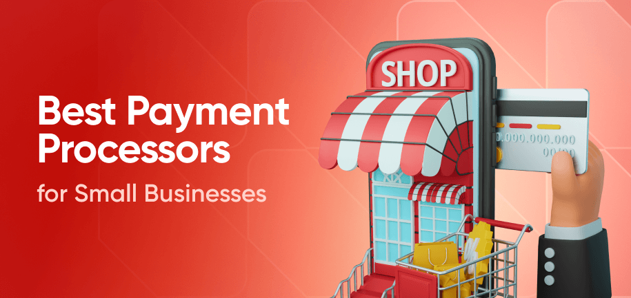 Best Payment Processors for Small Businesses